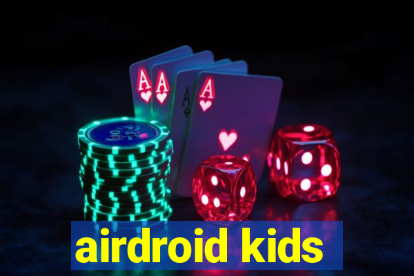 airdroid kids